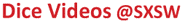 Dice Videos