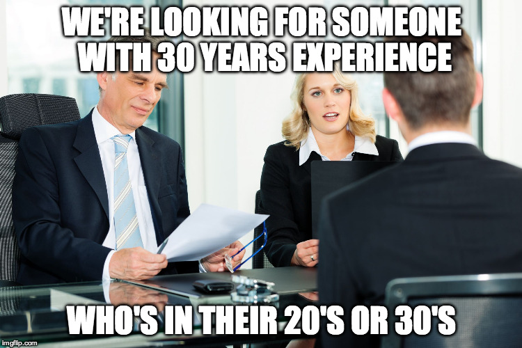 Recruiting meme: unrealistic job requirements for young candidates.
