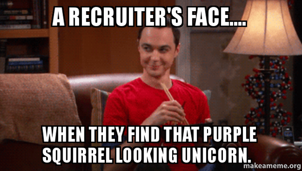 Meme: recruiter’s reaction to finding rare candidate - “purple squirrel.”